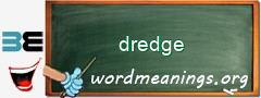 WordMeaning blackboard for dredge